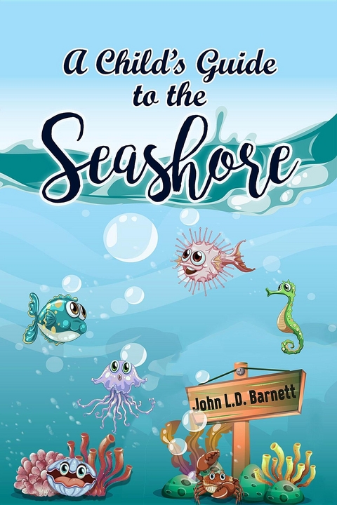 Child's Guide to the Seashore -  John L.D. Barnett
