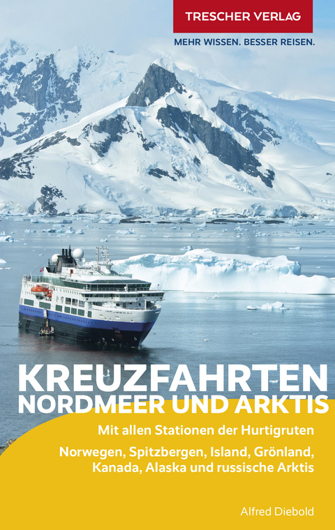 TRESCHER Reiseführer Kreuzfahrten Nordmeer und Arktis -  Alfred Diebold