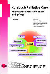 Kursbuch Palliative Care - Kayser, Hubertus; Kieseritzky, Karin; Melching, Heiner; Sittig, Hans-Bernd