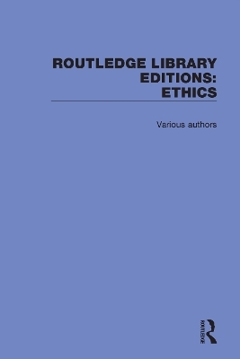 Routledge Library Editions: Ethics -  Various authors