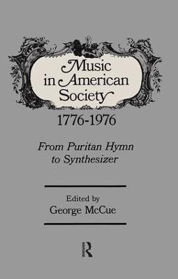 Music in American Society 1776?1976 - George McCue