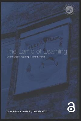 The Lamp Of Learning - W H Brock; A.J. Meadows