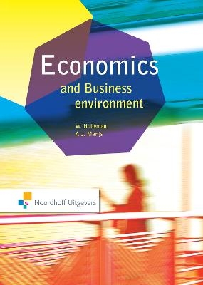 Economics and the Business Environment - Wim Hulleman, Ad Marijs