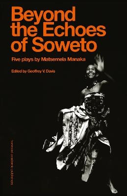Beyond the Echoes of Soweto - Geoffrey V. Davis