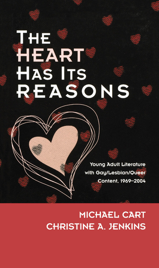 The Heart Has Its Reasons - Michael Cart; Christine A. Jenkins