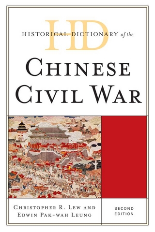 Historical Dictionary of the Chinese Civil War - Edwin Pak-wah Leung; Christopher R. Lew