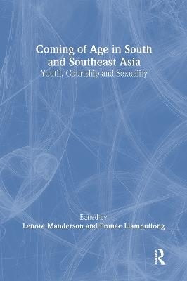 Coming of Age in South and Southeast Asia - Lenore Manderson; Pranee Liamputtong Rice