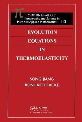 Evolution Equations in Thermoelasticity - Reinhard Racke; Song Jiang
