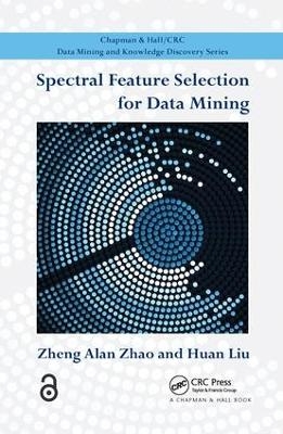 Spectral Feature Selection for Data Mining - Zheng Alan Zhao, Huan Liu