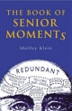 Book of Senior Moments - Shelley Klein