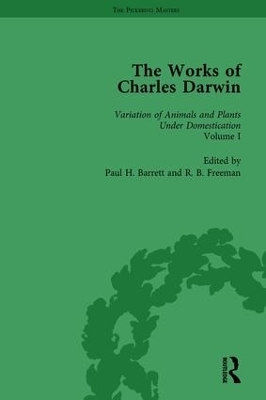 The Works of Charles Darwin: Vol 19: The Variation of Animals and Plants under Domestication (, 1875, Vol I) - Paul H Barrett