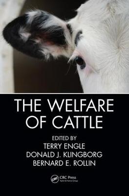 The Welfare of Cattle - Bernard E. Rollin; Terry Engle; DVM Klingborg, Donald J.