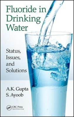 Fluoride in Drinking Water - A.K. Gupta, S. Ayoob