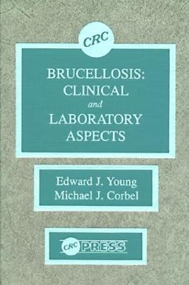 Brucellosis - Edward J. Young; Michael J. Corbel