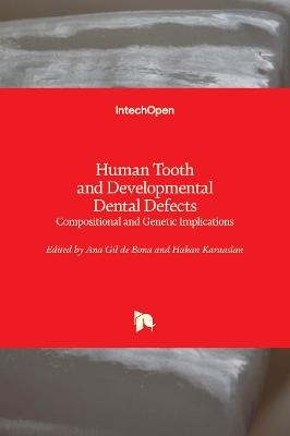 Human Tooth and Developmental Dental Defects - 