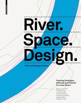River.Space.Design - Prominski, Martin; Stokman, Antje; Stimberg, Daniel; Voermanek, Hinnerk; Zeller, Susanne; Bajc, Katarina; Zheng, Nengshi