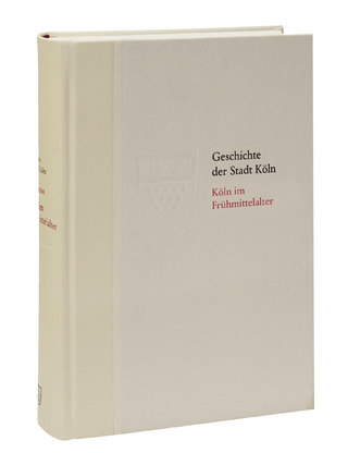 Köln im Frühmittelalter (400 - 1100) - Karl Ubl