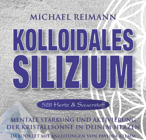 Kolloidales Silizium [528 Hertz & Sauerstoff] - Pavlina Klemm