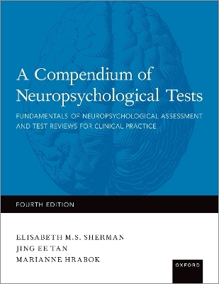 A Compendium of Neuropsychological Tests - Elisabeth Sherman, Marianne Hrabok