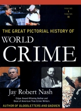 Great Pictorial History of World Crime -  Jay Robert Nash