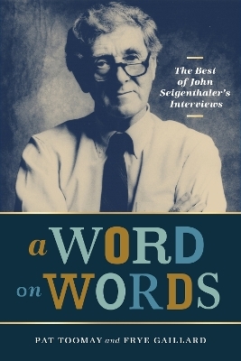 A Word on Words - Patrick Toomay; Frye Gaillard; Andrew Maraniss; Arna Bontemps; John Egerton