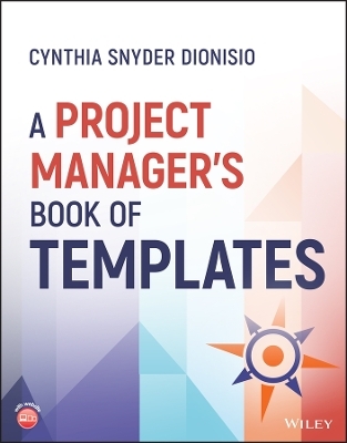 A Project Manager's Book of Templates - Cynthia Snyder Dionisio