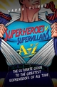 Superheroes v Supervillains A-Z - SARAH OLIVER