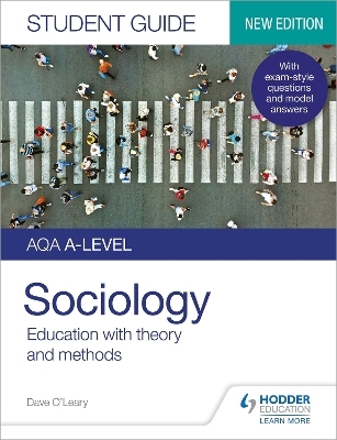 AQA A-level Sociology Student Guide 1: Education with theory and methods - Dave O'Leary