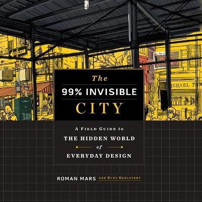 The 99% Invisible City Lib/E - Kurt Kohlstedt