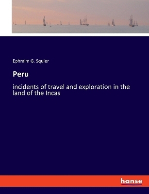 Peru - Ephraim G. Squier