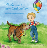 Malu und der Luftballon - Wenn der eigene Hund stirbt - Christina Grünig
