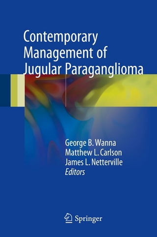 Contemporary Management of Jugular Paraganglioma - George B. Wanna; Matthew L. Carlson; James L. Netterville