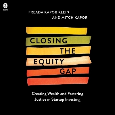 Closing the Equity Gap - Mitchell Kapor, Freada Kapor Klein