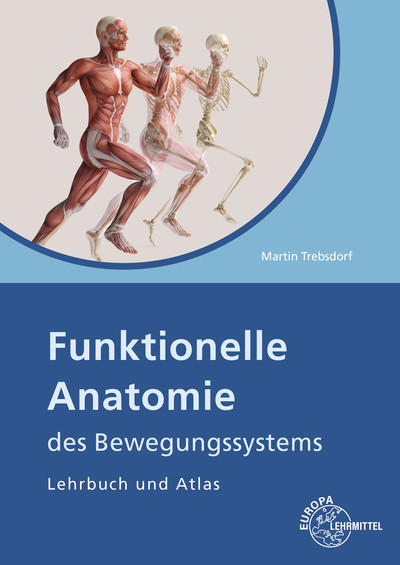 Funktionelle Anatomie des Bewegungssystems - Martin Trebsdorf