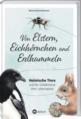 Von Elstern, Eichhörnchen und Erdhummeln - Hinrich Neumann