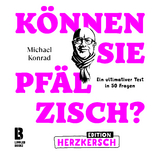 Können Sie Pfälzisch? - Edition Herzkersch - Michael Konrad
