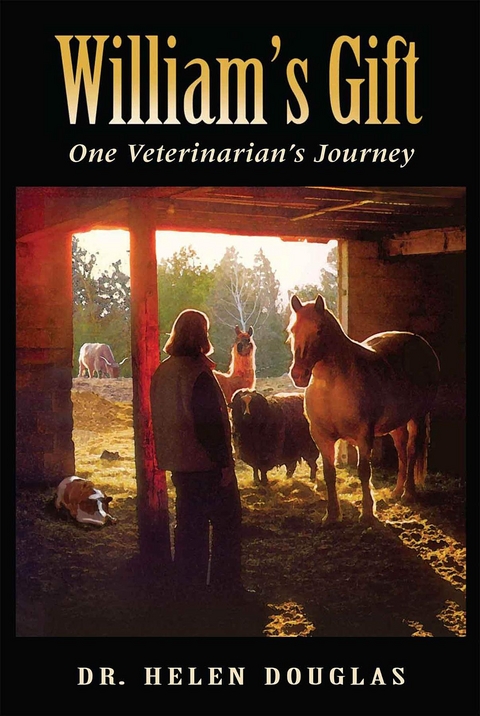 William's Gift : One Veterinarian's Journey -  Helen Douglas