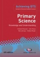 Primary Science: Knowledge and Understanding - Mr Graham A Peacock;  Debbie Wright;  Mr Rob Johnsey;  Professor John Sharp