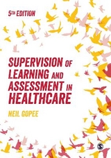 Supervision of Learning and Assessment in Healthcare - Gopee, Neil