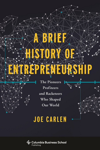 A Brief History of Entrepreneurship - Joe Carlen