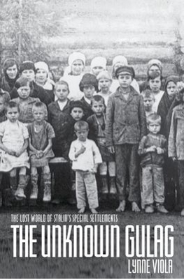 The Unknown Gulag - Lynne Viola