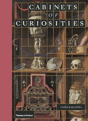 Cabinets of Curiosities - Patrick Mauriès