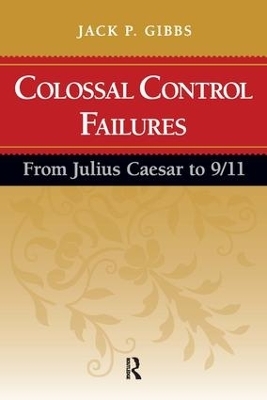 Colossal Control Failures - Jack P. Gibbs