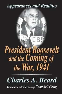 President Roosevelt and the Coming of the War, 1941 - Charles A. Beard