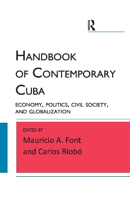 Handbook of Contemporary Cuba - Mauricio A. Font, Carlos Riobo