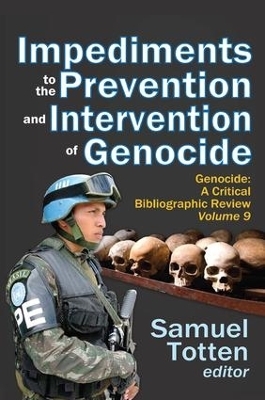 Impediments to the Prevention and Intervention of Genocide - Samuel Totten