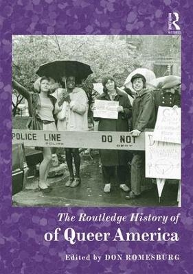 The Routledge History of Queer America - Don Romesburg