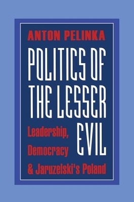Politics of the Lesser Evil - Anton Pelinka