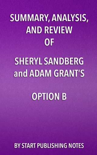 Summary, Analysis, and Review of Sheryl Sandberg and Adam Grant's Option B - Start Publishing Notes