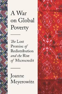 A War on Global Poverty - Joanne Meyerowitz